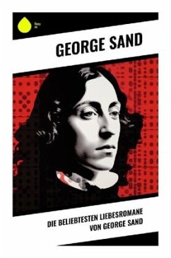 Die beliebtesten Liebesromane von George Sand - Sand, George