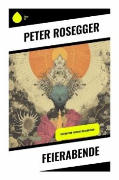Feierabende - Rosegger, Peter