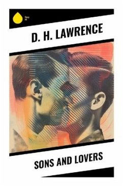 Sons and Lovers - Lawrence, D. H.