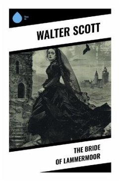 The Bride of Lammermoor - Scott, Walter