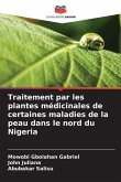 Traitement par les plantes médicinales de certaines maladies de la peau dans le nord du Nigeria