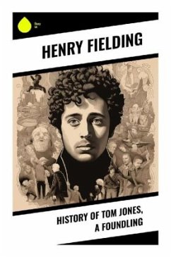 History of Tom Jones, a Foundling - Fielding, Henry