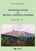 Die Kolonial Polizei in Britisch- & Deutsch-Ostafrika
