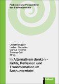 In Alternativen denken - Kritik, Reflexion und Transformation im Sachunterricht