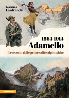 Cover Adamello 1864-1914. Il racconto delle prime salite alpinistiche