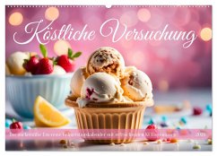 Köstliche Versuchung - Der zuckersüße Eiscreme Geburtstagskalender mit erfrischenden KI Eisgenüssen (Wandkalender 2025 DIN A2 quer), CALVENDO Monatskalender