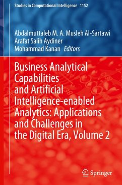 Business Analytical Capabilities and Artificial Intelligence-enabled Analytics: Applications and Challenges in the Digital Era, Volume 2 - Business Analytical Capabilities and Artificial Intelligence-enabled Analytics: Applications and Challenges in the Digit