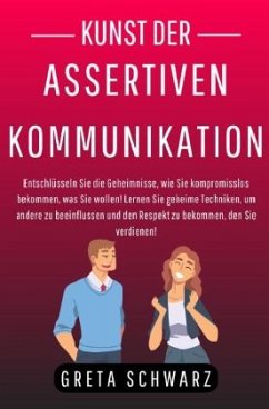 Kunst der Assertiven Kommunikation - Schwarz, Greta