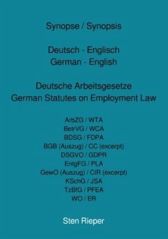 Synopse / Synopsis Deutsch - Englisch German - English Deutsche Arbeitsgesetze German Statutes on Employment Law - Rieper, Sten