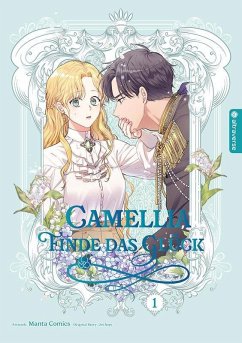 Camellia - Finde das Glück 01 - Manta Comics;Soye, Jin
