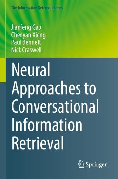 Neural Approaches to Conversational Information Retrieval - Gao, Jianfeng;Xiong, Chenyan;Bennett, Paul