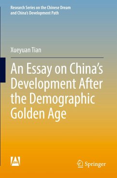 An Essay on China¿s Development After the Demographic Golden Age - Tian, Xueyuan