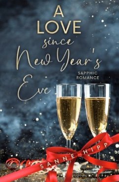 A Love since New Year´s Eve: Sapphic Romance - Hipp, Sanne