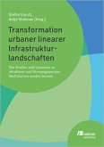 Transformation urbaner linearer Infrastrukturlandschaften (eBook, PDF)
