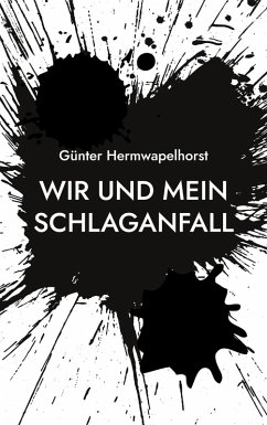 Wir und mein Schlaganfall (eBook, ePUB) - Hermwapelhorst, Günter