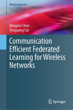 Communication Efficient Federated Learning for Wireless Networks (eBook, PDF) - Chen, Mingzhe; Cui, Shuguang