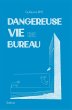 Dangereuse vie de bureau (eBook, ePUB) - Bild 1