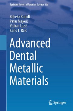 Advanced Dental Metallic Materials (eBook, PDF) - Rudolf, Rebeka; Majerič, Peter; Lazić, Vojkan; Raić, Karlo T.