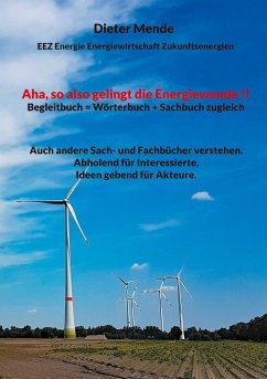 Aha, so also gelingt die Energiewende !! Begleitbuch = Wörterbuch + Sachbuch zugleich (eBook, ePUB) - Mende, Dieter