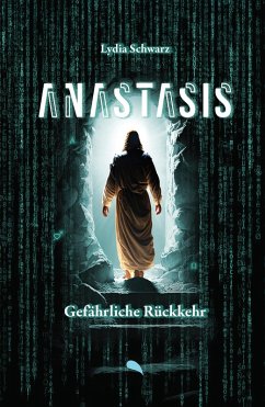 Anastasis: Gefährliche Rückkehr (eBook, ePUB) - Schwarz, Lydia