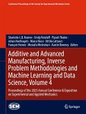 Additive and Advanced Manufacturing, Inverse Problem Methodologies and Machine Learning and Data Science, Volume 4 (eBook, PDF)