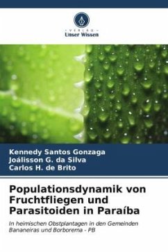 Populationsdynamik von Fruchtfliegen und Parasitoiden in Paraíba - Santos Gonzaga, Kennedy;G. da Silva, Joálisson;H. de Brito, Carlos