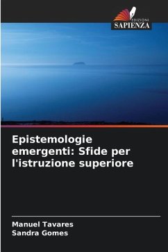 Epistemologie emergenti: Sfide per l'istruzione superiore - Tavares, Manuel;Gomes, Sandra