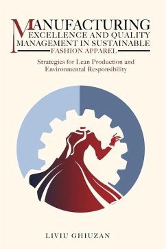 Manufacturing Excellence and Quality Management in Sustainable Fashion Apparel - Ghiuzan, Liviu