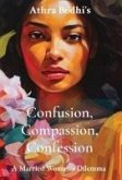 Confusion, Compassion, Confession Confusion, Compassion, Confession