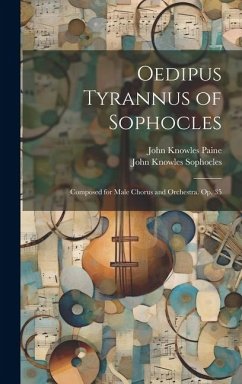 Oedipus Tyrannus of Sophocles - Paine, John Knowles; Sophocles, John Knowles