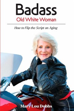 Badass Old White Woman - Dobbs, Mary Lou