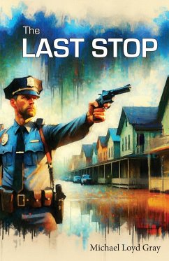The Last Stop - Gray, Michael Loyd