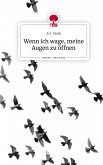 Wenn ich wage, meine Augen zu öffnen. Life is a Story - story.one