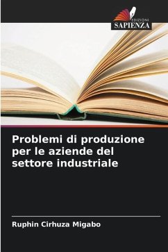 Problemi di produzione per le aziende del settore industriale - Cirhuza Migabo, Ruphin