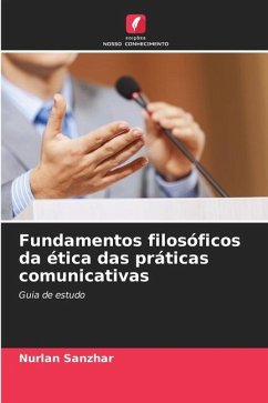 Fundamentos filosóficos da ética das práticas comunicativas - Sanzhar, Nurlan