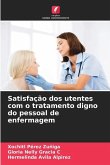 Satisfação dos utentes com o tratamento digno do pessoal de enfermagem