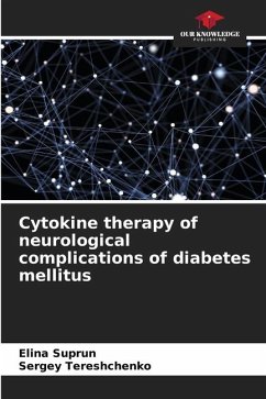 Cytokine therapy of neurological complications of diabetes mellitus - Suprun, Elina;Tereshchenko, Sergey