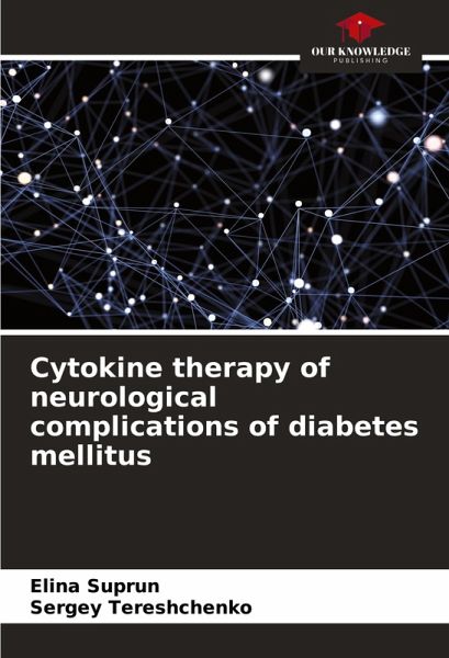Cytokine therapy of neurological complications of diabetes mellitus Cytokine therapy of neurological complications of diabetes mellitus