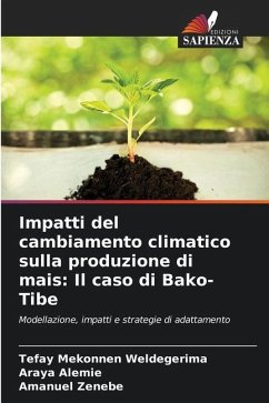 Impatti del cambiamento climatico sulla produzione di mais: Il caso di Bako-Tibe - Weldegerima, Tefay Mekonnen;Alemie, Araya;Zenebe, Amanuel