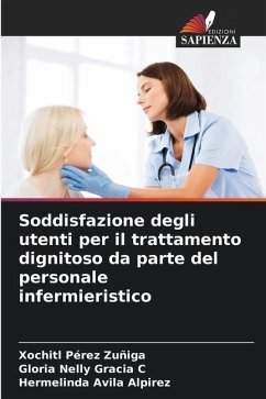 Soddisfazione degli utenti per il trattamento dignitoso da parte del personale infermieristico - Pérez Zuñiga, Xochitl;Gracia C, Gloria Nelly;Avila Alpirez, Hermelinda