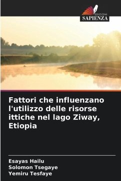 Fattori che influenzano l'utilizzo delle risorse ittiche nel lago Ziway, Etiopia - Hailu, Esayas;Tsegaye, Solomon;Tesfaye, Yemiru