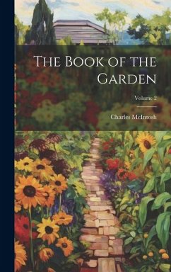 The Book of the Garden; Volume 2 - Mcintosh, Charles