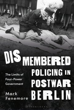 Dismembered Policing in Postwar Berlin - Fenemore, Mark