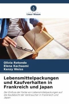 Lebensmittelpackungen und Kaufverhalten in Frankreich und Japan - Rotondo, Olivia;Kachaami, Elena;Weiss, Kenzy