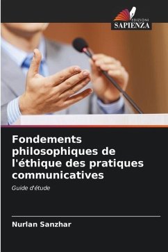 Fondements philosophiques de l'éthique des pratiques communicatives - Sanzhar, Nurlan