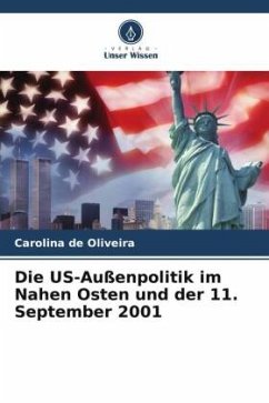 Die US-Außenpolitik im Nahen Osten und der 11. September 2001 - de Oliveira, Carolina