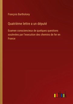 Quatrième lettre a un député - Bartholony, François