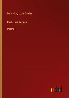 De la médecine - Marcellus; Baudet, Louis