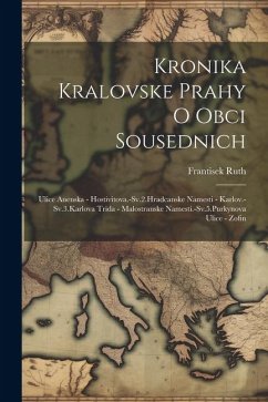 Kronika Kralovske Prahy O Obci Sousednich - Ruth, Frantisek