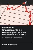 Opzione di finanziamento del debito e performance finanziaria delle MSE